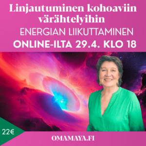 Linjautuminen kohoaviin värähtelyihin Online-ilta 29.4. klo 18